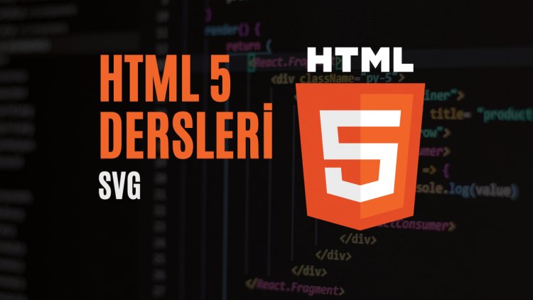 HTML 5 Dersleri 6 - SVG