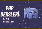 PHP Dersleri 3 - PHP Yazım Kuralları (Syntax)
