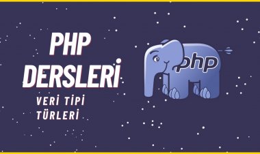PHP Dersleri 7 - Php Veri Tipi Türleri