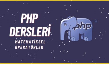 PHP Dersleri 8 - Operatörler ( Matematiksel Operatörler )