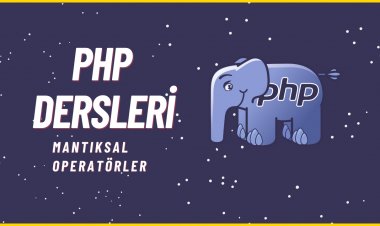 PHP Dersleri 10 - Operatörler ( Mantıksal Operatörler )