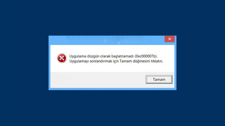 xc00007b Hatası Nedir ve Nasıl Çözülür?