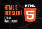 HTML 5 Dersleri 5 - Form Özellikleri