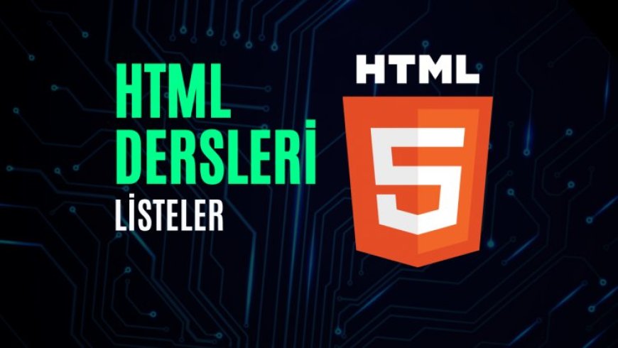 HTML Dersleri 10 - Liste Etiketleri